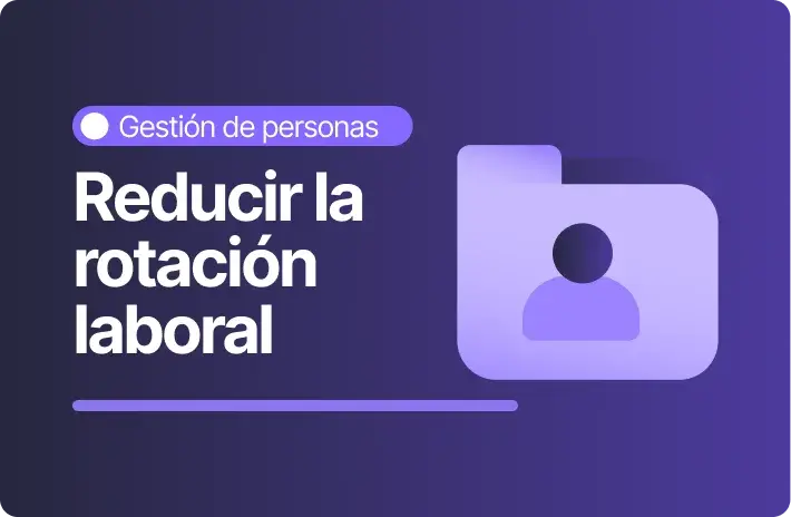 5 claves para reducir la rotación laboral